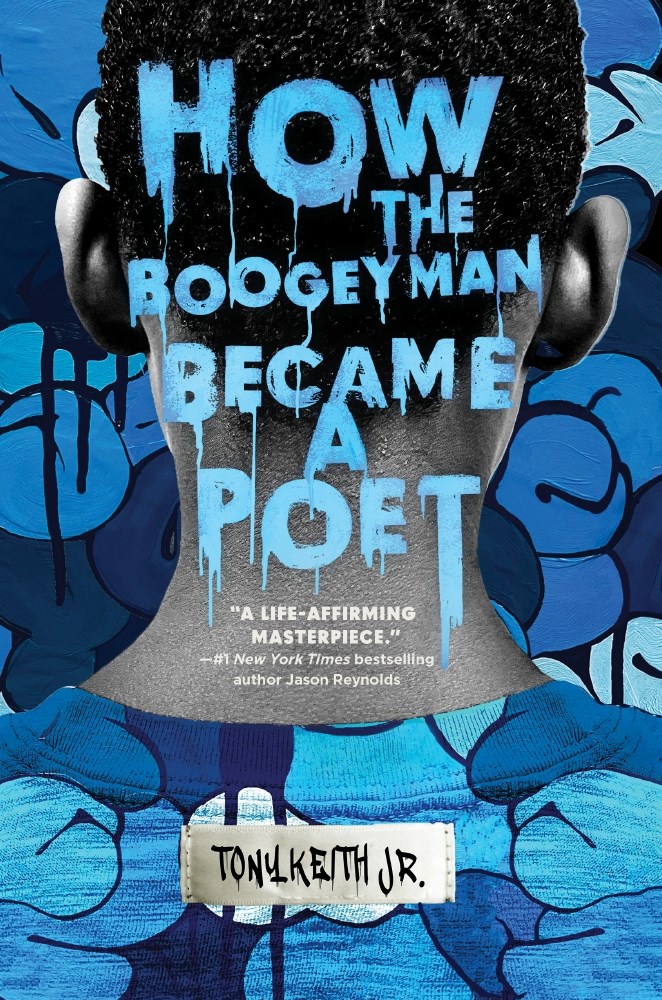How the Boogeyman Became a Poet by Tony Keith, Jr.