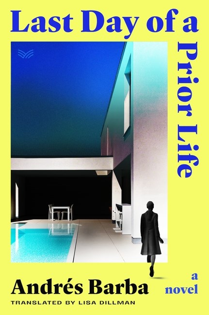 Last Day of a Prior Life by Andrés Barba