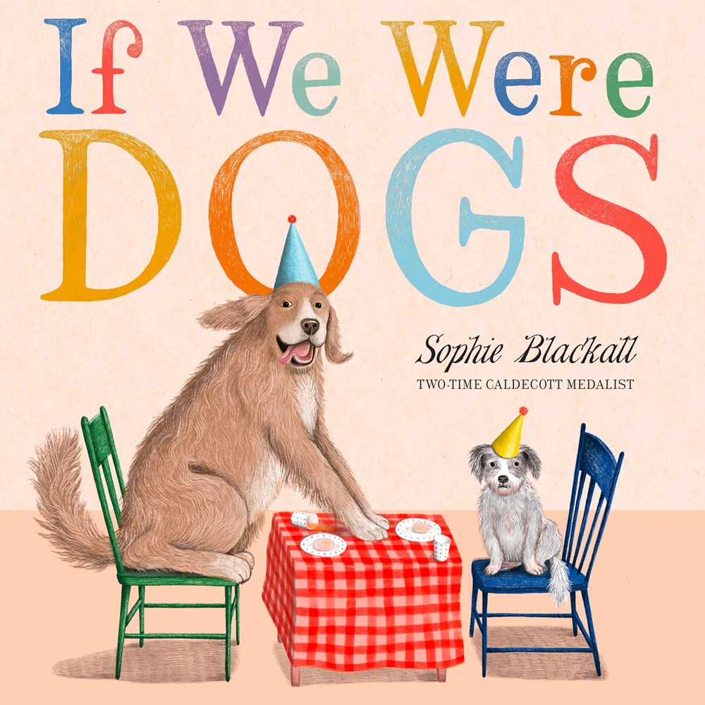 If We Were Dogs by Sophie Blackall