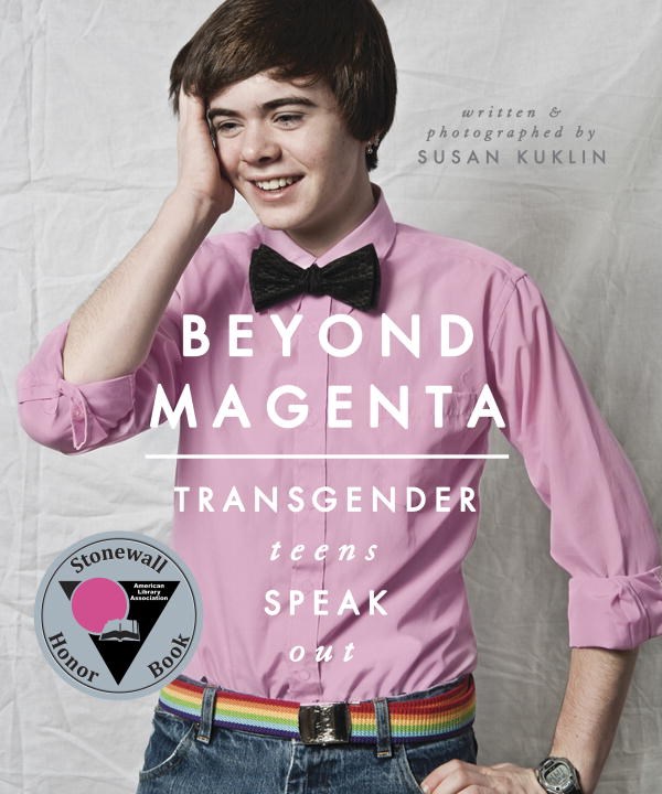 Beyond Magenta : Transgender Teens Speak Out by Susan Kuklin