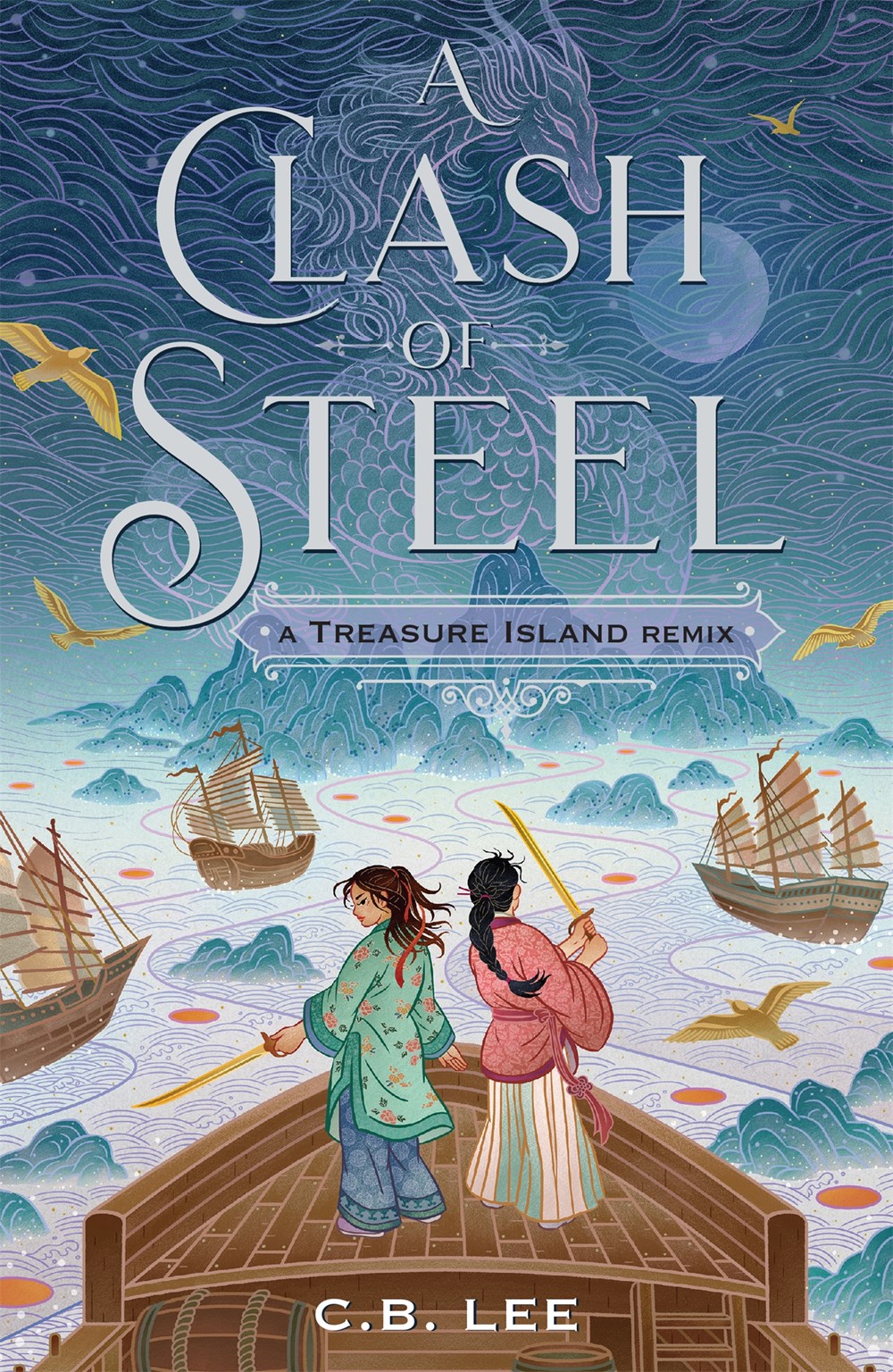 A Clash of Steel: A Treasure Island Remix by  C. B. Lee