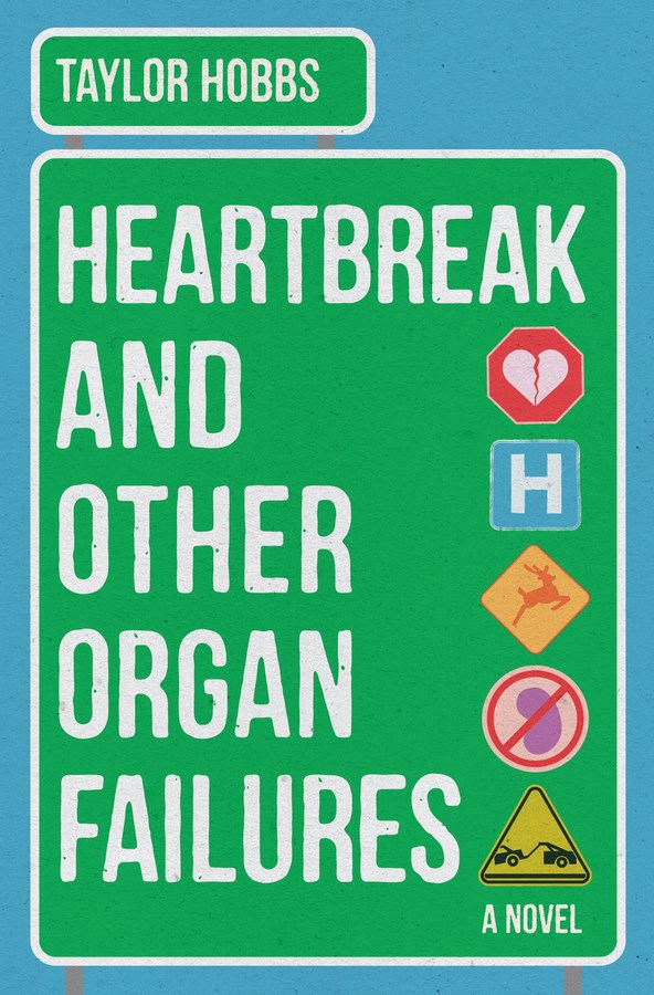 Heartbreak and Other Organ Failures by Taylor Hobbs
