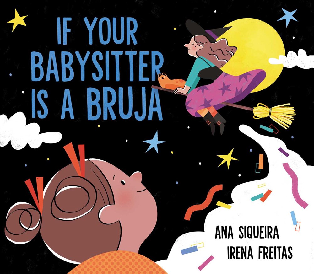If Your Babysitter Is a Bruja by Ana Siqueira