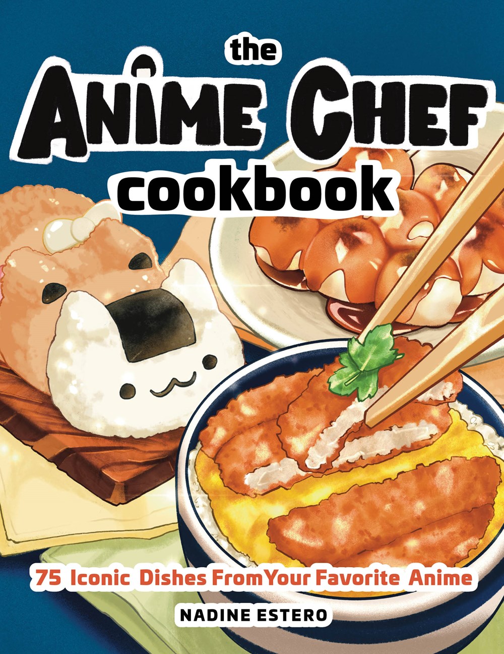 The Anime Chef Cookbook by Nadine Estero
