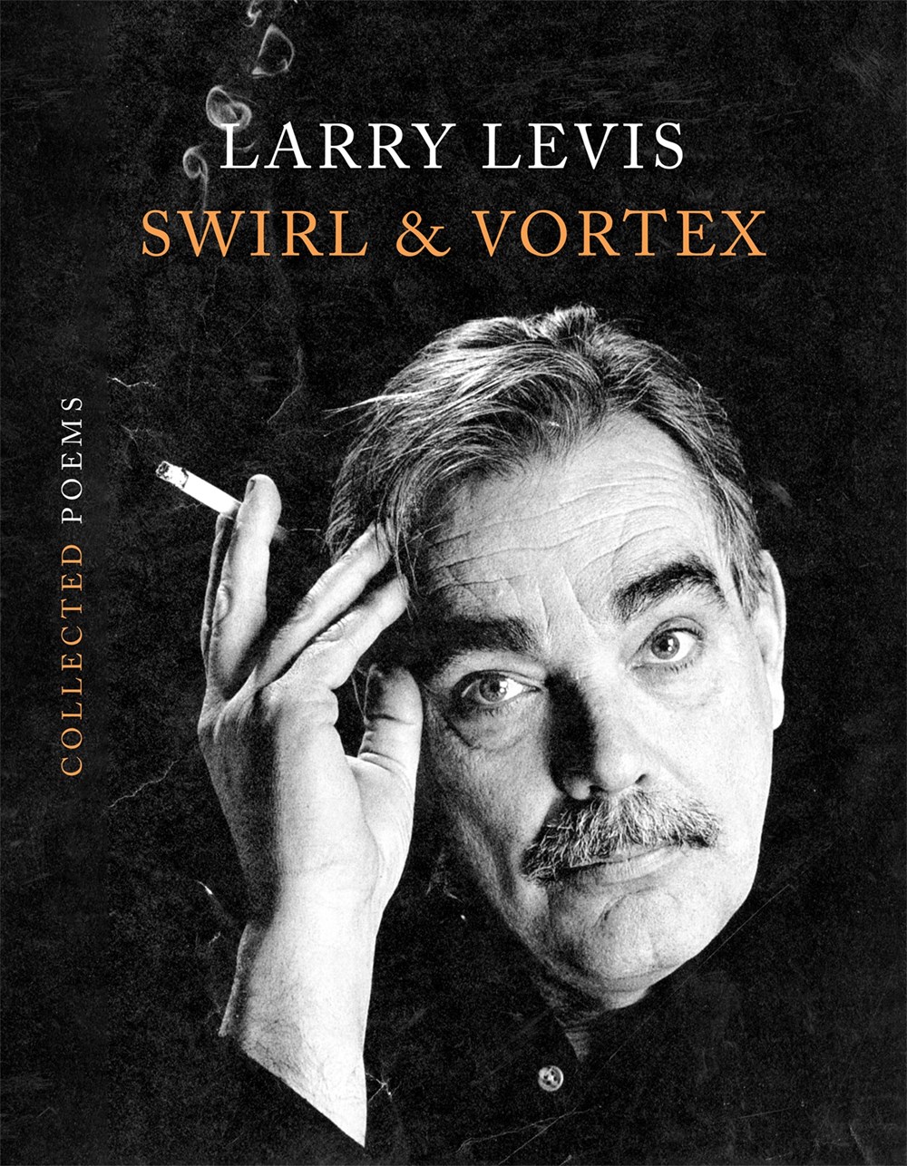 Swirl & Vortex: Collected Poems by Larry Levi