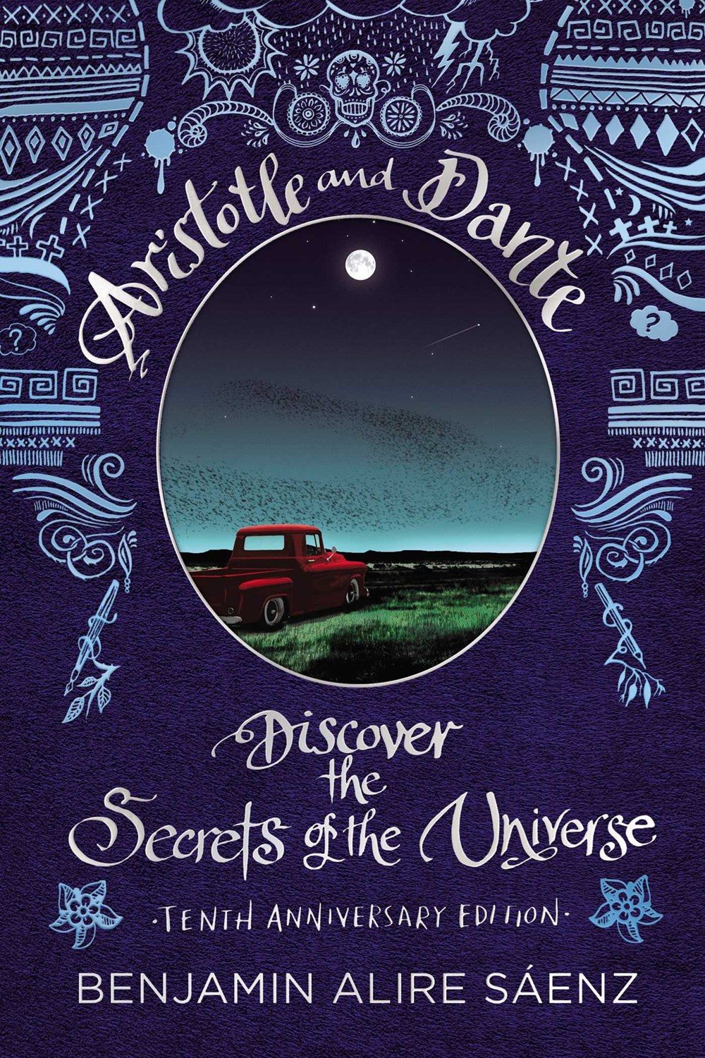 Aristotle and Dante Discover the Secrets of the Universe by Benjamin Alire Sáenz
