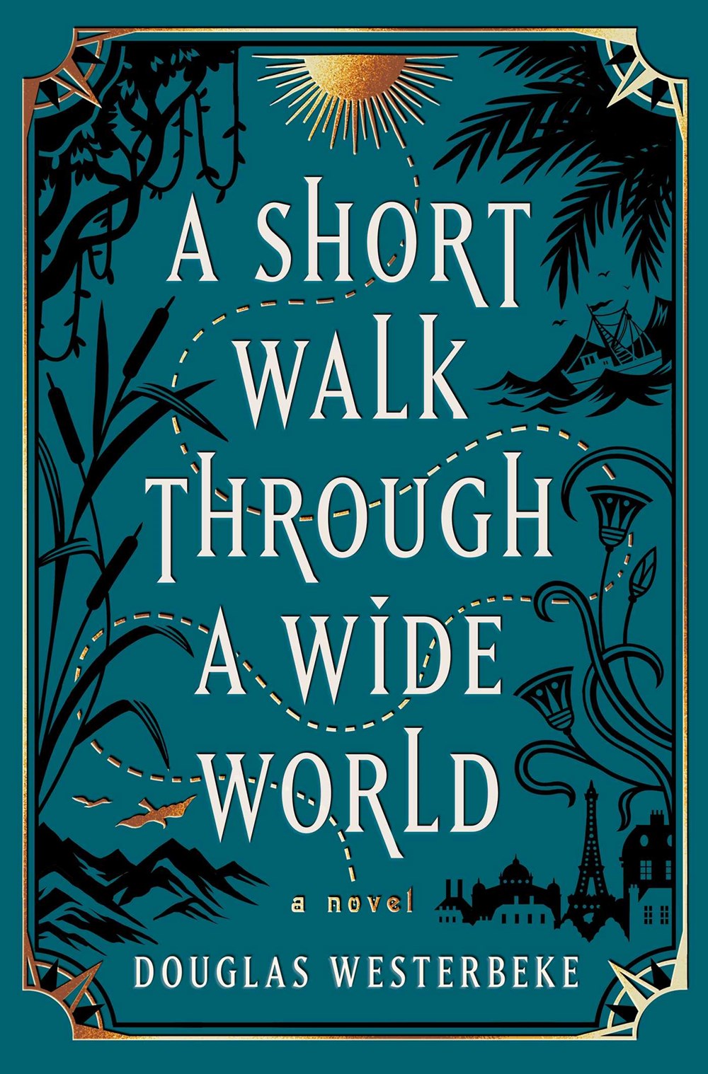 A Short Walk Through a Wide World by Westerbeke, Douglas