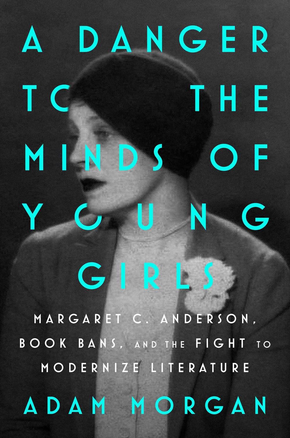 A Danger to the Minds of Young Girls by Adam Morgan