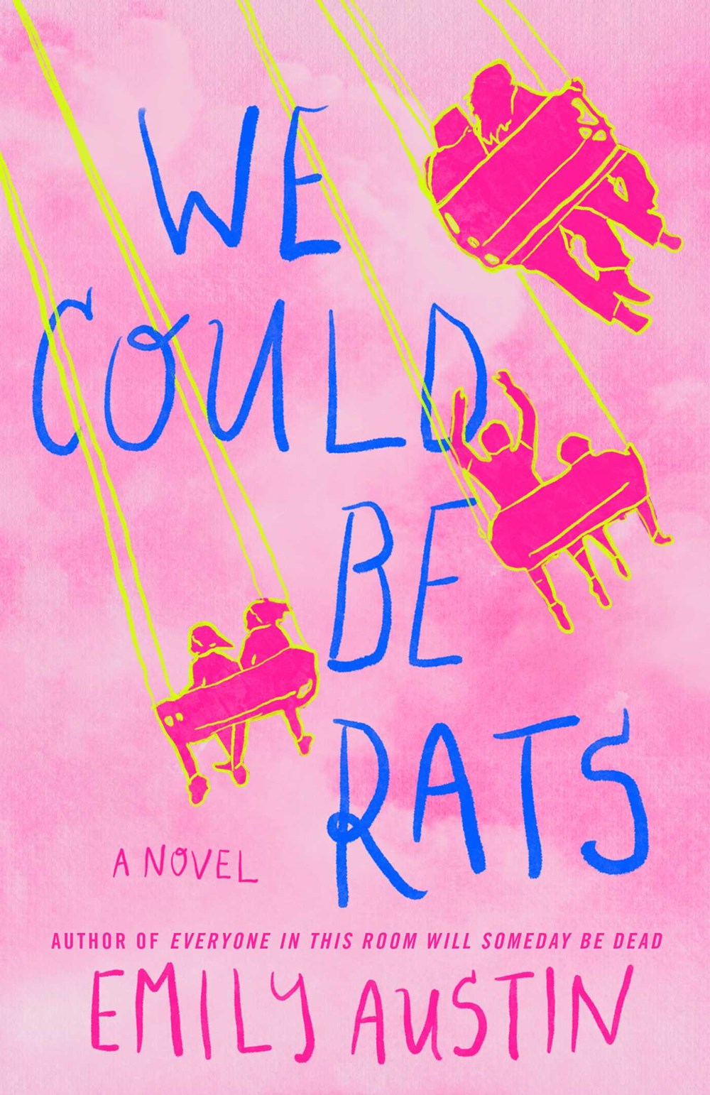 We Could Be Rats by  Emily Austin