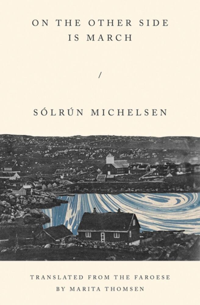 On the Other Side Is March by Sólrún Michelsen