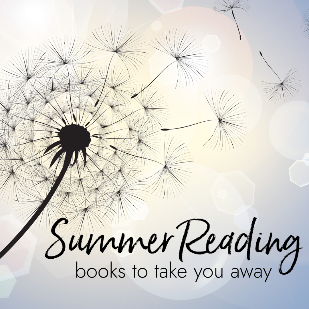 Summer Reading, books to take you away